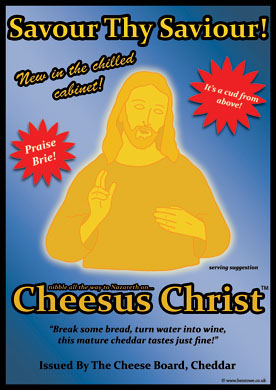 'Cheesus Christ' � Ben Rowe 2008